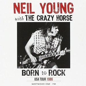 Couverture BORN TO ROCK (USA TOUR 1986) de Neil YOUNG & CRAZY HORSE