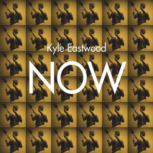Couverture NOW de Kyle EASTWOOD