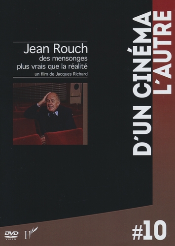 Couverture JEAN ROUCH, DES MENSONGES PLUS VRAIS QUE LA RÉALITÉ