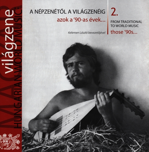 Couverture HUNGARIAN WORLD MUSIC: FROM TRAD. TO WORLD MUSIC 2. '90S