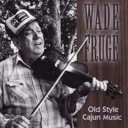 Couverture OLD STYLE CAJUN MUSIC de Wade FRUGE