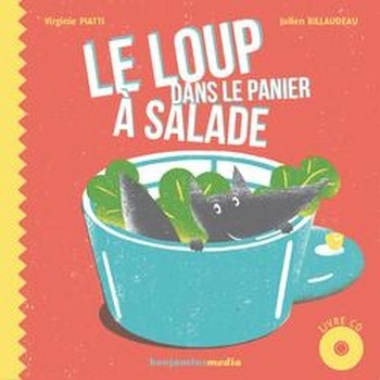 Couverture LE LOUP DANS LE PANIER À SALADE de Virginie PIATTI & JULIEN BILLAUDEAU