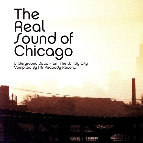 Couverture REAL SOUND OF CHICAGO (COMPILED BY MR. PEABODY RECORDS)(THE) de SOUL/DISCO/FUNK