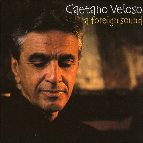 Couverture A FOREIGN SOUND de Caetano VELOSO