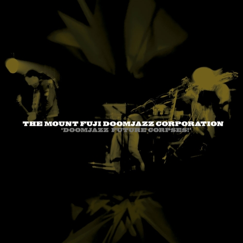 Couverture DOOMJAZZ FUTURE CORPSES de MOUNT FUJI DOOMJAZZ CORPORATION