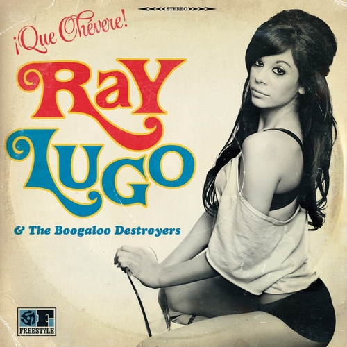 Couverture QUE CHEVERE! de Ray LUGO & THE BOOGALOO DESTROYERS