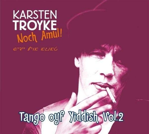 Couverture NOCH AMUL!: TANGO OYF YIDDISH VOL.2 de Karsten TROYKE