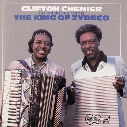 Couverture 60 MINUTES WITH THE KING OF ZYDECO de Clifton CHENIER