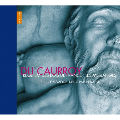 Couverture REQUIEM DES ROIS DE FRANCE (MISSA PRO DEFUNCTIS) de Eustache du CAURROY