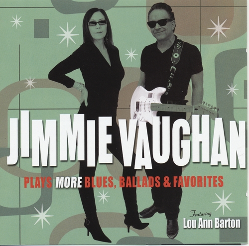 Couverture PLAYS MORE BLUES, BALLADS & FAVORITES de Jimmie VAUGHAN