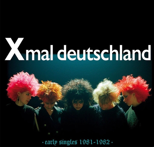 Couverture EARLY SINGLES 1981-82 de XMAL DEUSTCHLAND