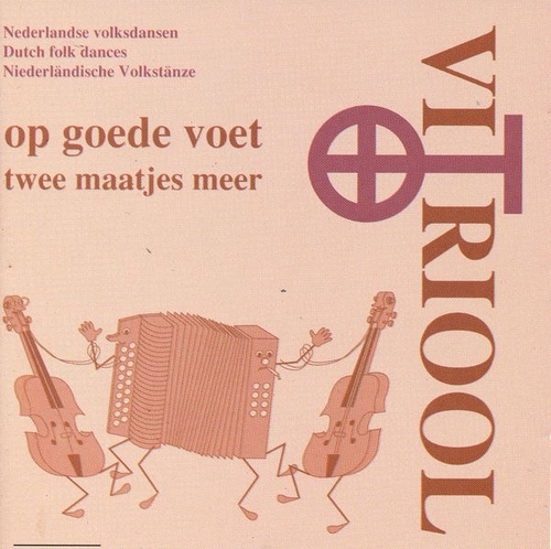 Couverture OP GOEDE VOET, TWEE MAATJES MEER. NEDERLANDSE VOLKSDANSEN. de VITRIOOL