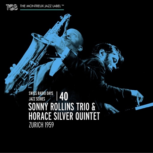 Couverture SWISS RADIO DAYS 40 de SONNY ROLLINS TRIO & HORACE SILVER 5TET