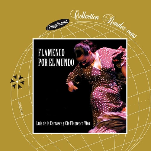 Couverture FLAMENCO POR EL MUNDO de Luis DE LA CARRASCA Y CIE FLAMENCO VIVO