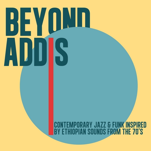 Couverture BEYOND ADDIS (CONTEMPORARY JAZZ & FUNK INSPIRED BY ETHIOPIAN