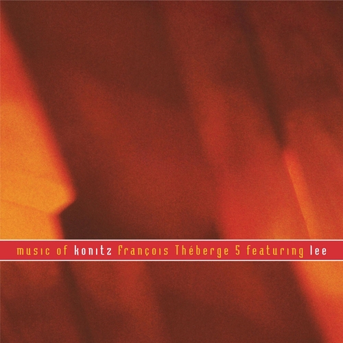Couverture MUSIC OF KONITZ de François THÉBERGE 5 & LEE KONITZ
