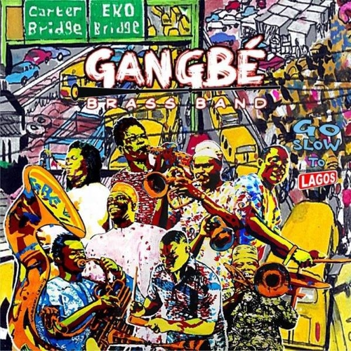 Couverture GO SLOW TO LAGOS de GANGBÉ BRASS BAND