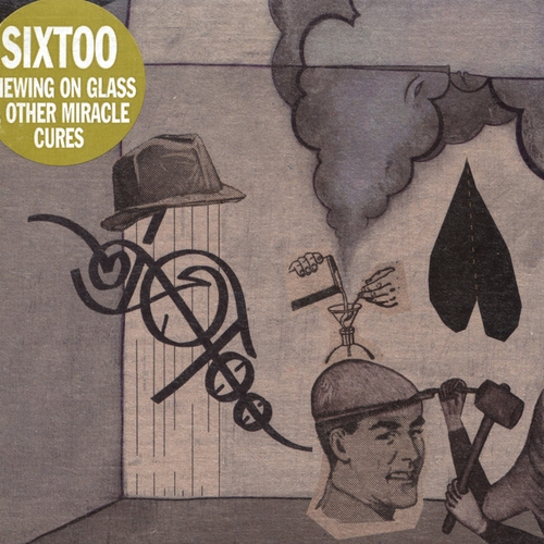 Couverture CHEWING ON GLASS & OTHER MIRACLE CURES de SIXTOO