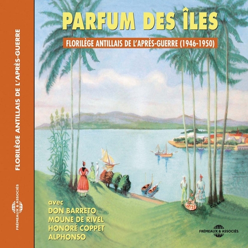 Couverture PARFUM DES ÎLES: FLORILEGE ANTILLAIS DE L'APRES-GUERRE