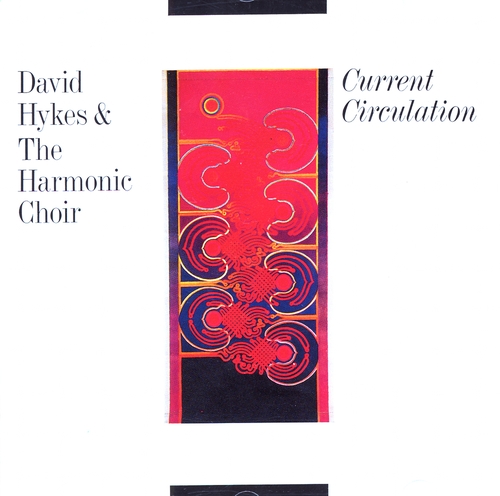 Couverture CURRENT CIRCULATION de David HYKES & THE HARMONIC CHOIR