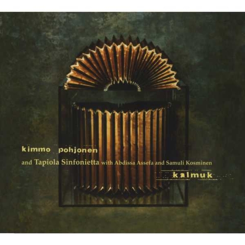 Couverture KALMUK de Kimmo POHJONEN AND TAPIOLA SINFONIETTA