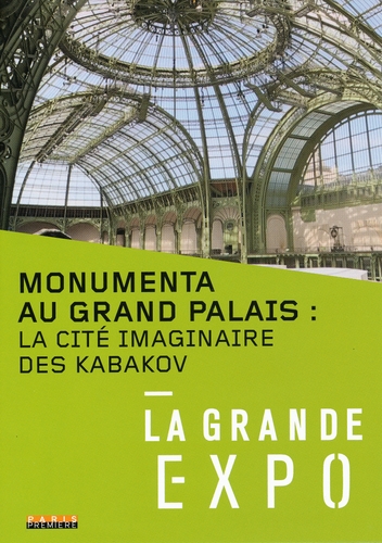 Couverture MONUMENTA AU GRAND PALAIS : LA CITÉ IMAGINAIRE DES KABAKOV
