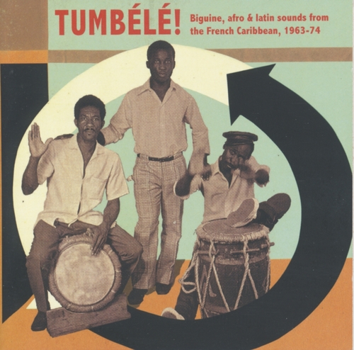 Couverture TUMBÉLÉ ! BIGUINE, AFRO & LATIN SOUNDS...