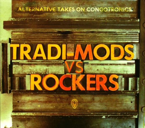 Couverture TRADI-MODS VS ROCKERS. ALTERNATIVE TAKES ON CONGOTRONICS