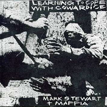 Couverture LEARNING TO COPE WITH COWARDICE (REMASTERED) de Mark STEWART & THE MAFFIA