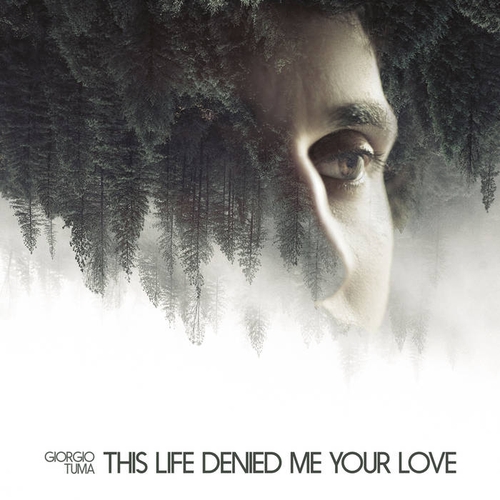 Couverture THIS LIFE DENIED ME YOUR LOVE de Giorgio TUMA