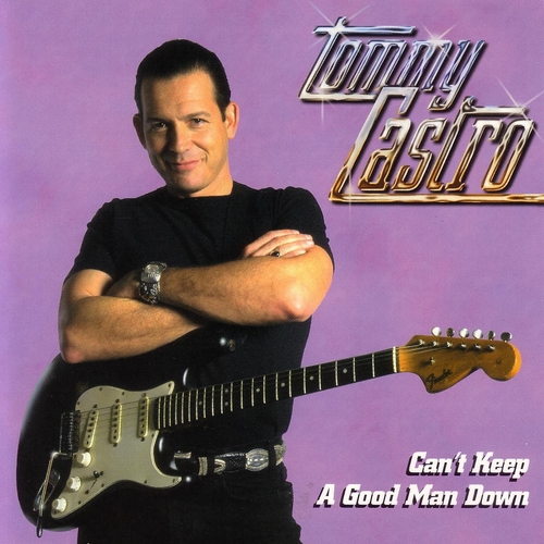 Couverture CAN'T KEEP A GOOD MAN DOWN de Tommy CASTRO