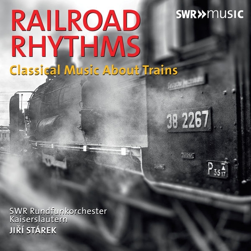 Couverture RAILROAD RHYTHMS - CLASSICAL MUSIC ABOUT TRAINS