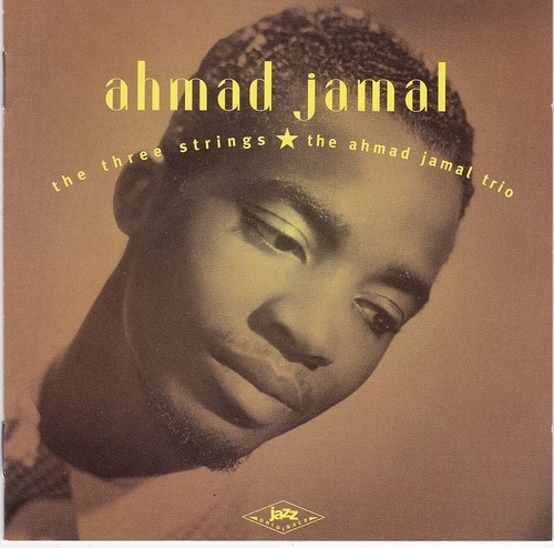 Couverture THREE STRINGS/THE AHMAD JAMAL TRIO (THE PIANO SCENE & TRIO & de Ahmad JAMAL