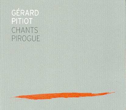 Couverture CHANTS PIROGUE de Gérard PITIOT