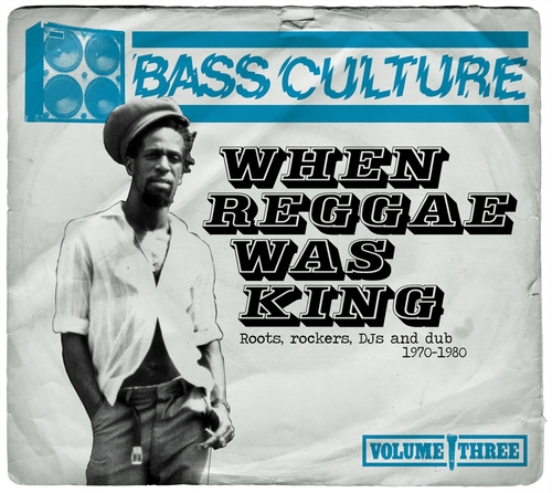 Couverture BASS CULTURE VOL.3 - WHEN REGGAE WAS KING 1970-1980