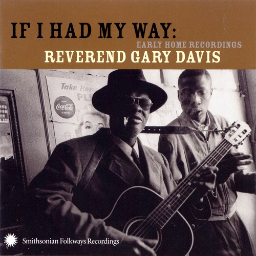 Couverture IF I HAD MY WAY: EARLY HOME RECORDINGS de Reverend Gary DAVIS
