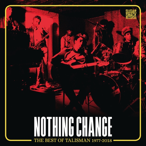 Couverture NOTHING CHANGE / THE BEST OF TALISMAN 1977-2018 de TALISMAN