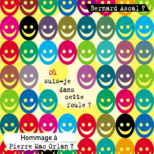 Couverture OÙ SUIS-JE DANS CETTE FOULE ? de Bernard ASCAL