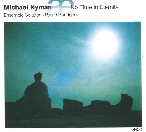 Couverture NO TIME IN ETERNITY (+ PATRICK/ + BENNET/ + TYE/ + BYRD) de Michael NYMAN