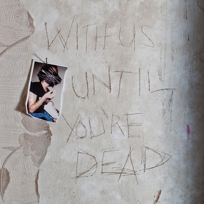 Couverture WITH US UNTIL YOU'RE DEAD de ARCHIVE