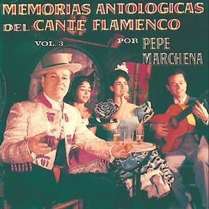 Couverture MEMORIAS ANTOL. DEL CANTE FLAMENCO POR PEPE MARCHENA VOL. 3 de Pepe MARCHENA