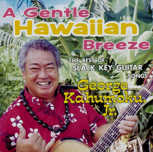 Couverture A GENTLE HAWAIIAN BREEZE. THE BEST OF SLACK KEY GUITAR SONGS de George KAHUMOKU JR.