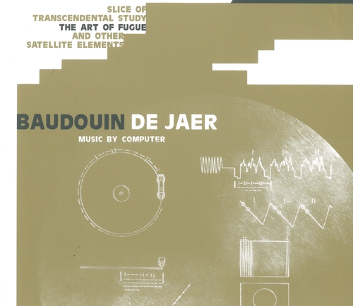 Couverture MUSIC BY COMPUTER - ART OF FUGUE / SLICE OF TRANSCENDENTAL.. de Baudouin JAER (DE)