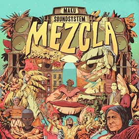 Couverture MEZCLA de M.A.K.U. SOUNDSYSTEM