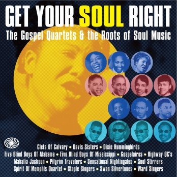 Couverture GET YOUR SOUL RIGHT - THE GOSPEL QUARTETS & THE ROOTS OF...