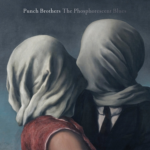 Couverture THE PHOSPHORESCENT BLUES de PUNCH BROTHERS