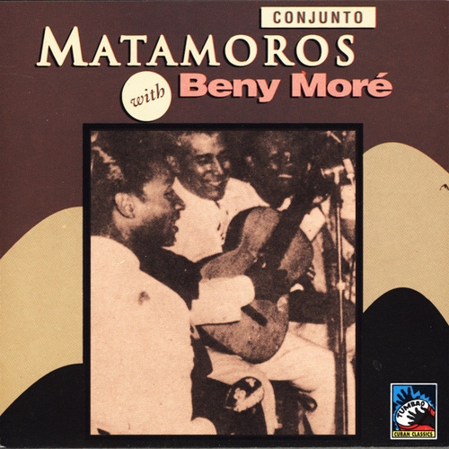 Couverture CONJUNTO MATAMOROS WITH BENY MORE de CONJUNTO MATAMOROS