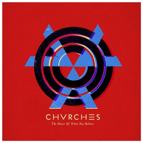 Couverture THE BONES OF WHAT YOU BELIEVE de CHVRCHES