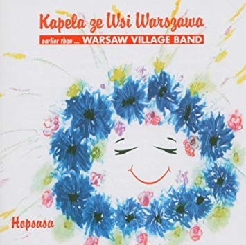 Couverture HOPSASA: KAPELA ZE WSI WARSZAWA EARLIER THAN... de WARSAW VILLAGE BAND