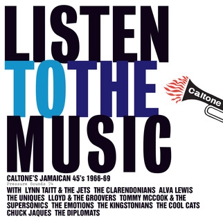Couverture LISTEN TO THE MUSIC: CALTONE'S JAMAICAN 45'S 1966-69 de REGGAE/SKA/ROCKSTEADY